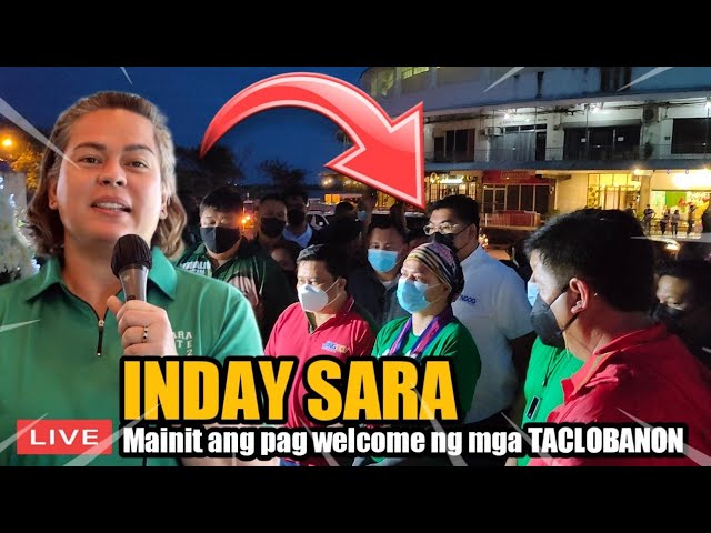 LIVE: INDAY SARA Mainit ang pag Welcome ng mga TACLOBANON