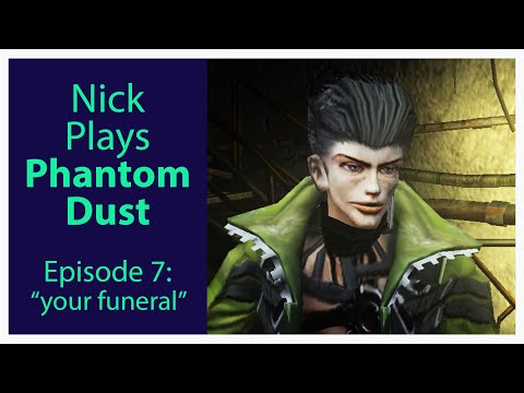 Nick plays Phantom Dust, Episode 7: "your funeral"