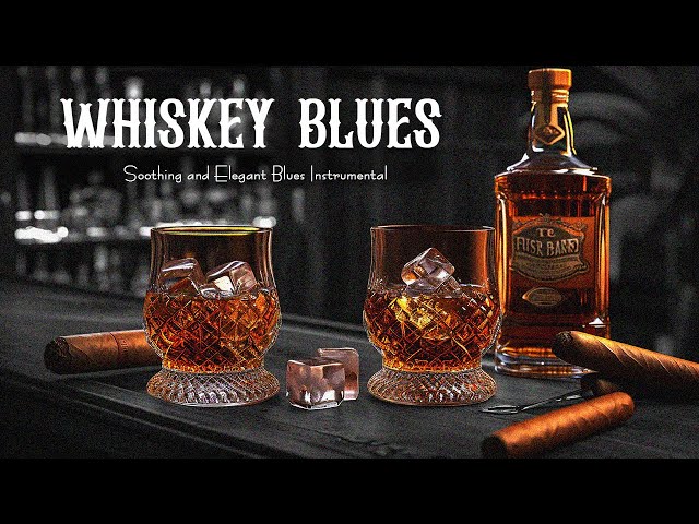 Whiskey Blues Night - Soothing and Elegant Blues Instrumental for Tranquil | Ballads Blues