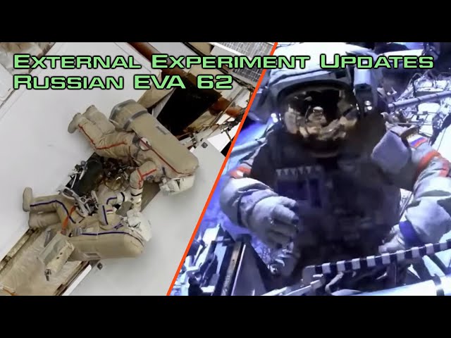 External Experiment Updates: Russian EVA 62 - Kononenko & Chub