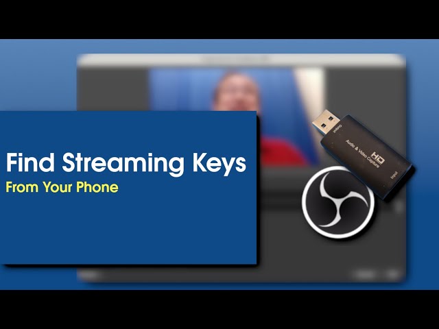 Finding Streaming Keys From Your Phone