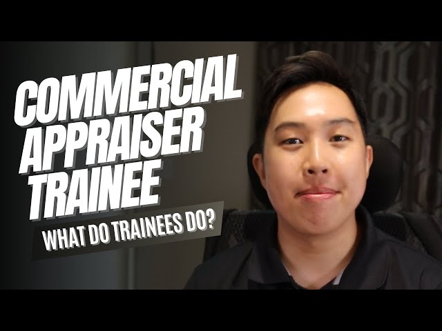 Real Estate Appraiser Trainee: What Does A Trainee Do?