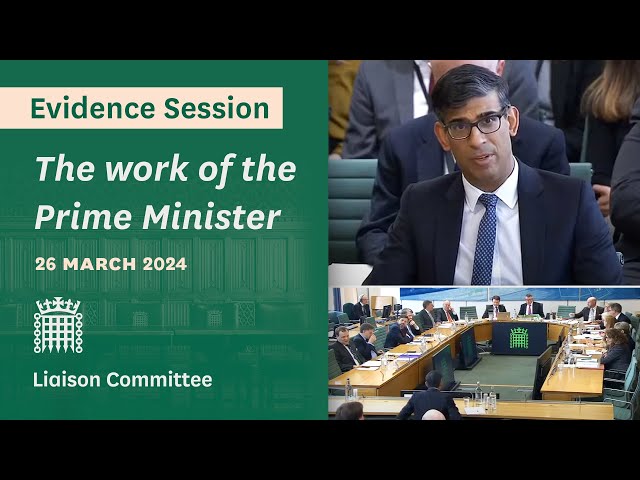 MPs question Prime Minister Rishi Sunak, 26 March 2024 - Liaison Committee