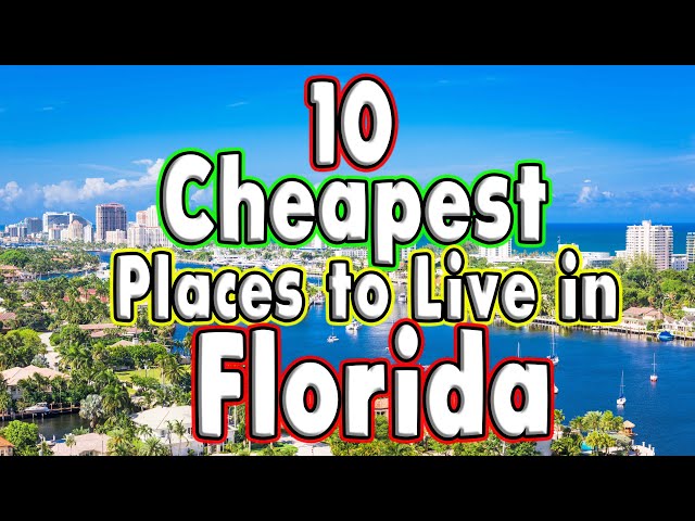 10 Cheapest Places in Florida to Live Buy a Home. (nice places)