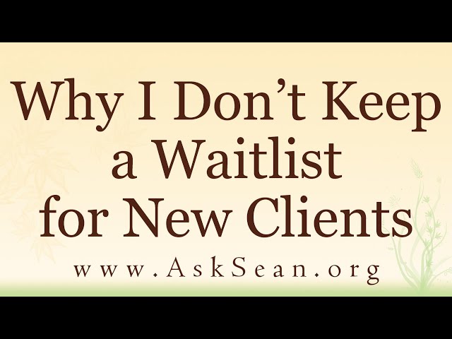 Why I Don’t Keep a Waitlist for New Clients
