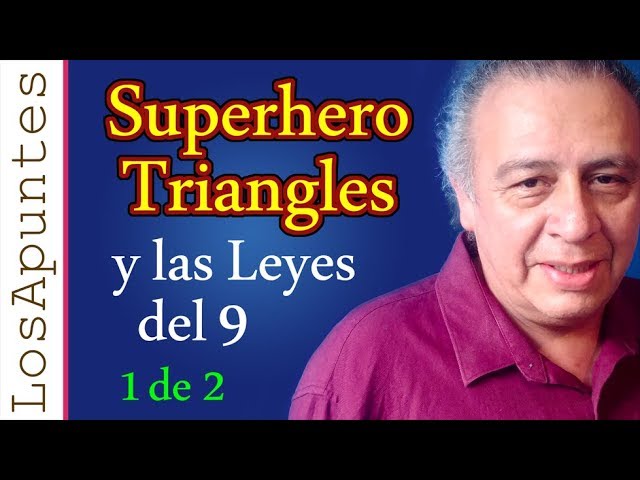Superhero Triangles y las Leyes del 9 | 1 de 2