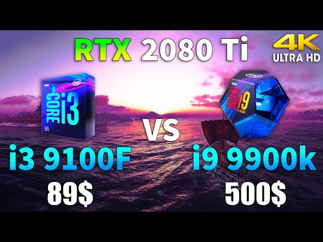 i3 9100F vs i9 9900k in 4K (RTX 2080 Ti)