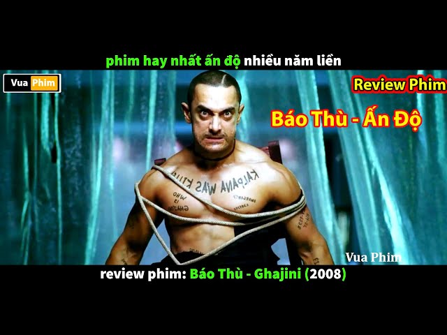 Phim Hay nhất Ấn Độ nhiều Năm Liền - review phim Báo Thù Ghajini 2008