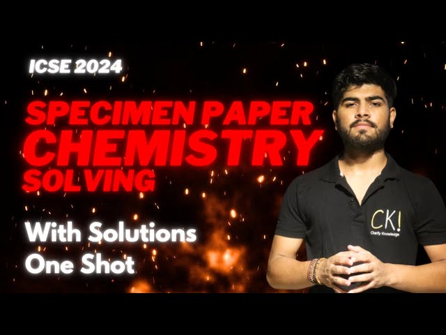 Chemistry Specimen Paper | One Shot | ICSE Class 10 2024 | Solving & Solutions