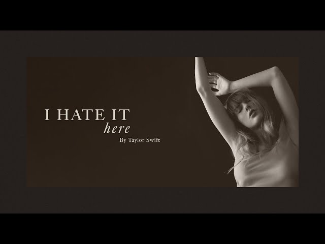 Taylor Swift - I Hate It Here (Official Lyric Video)