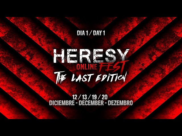 Heresy Fest Online  The Last Edition - Dia 1 / Day 1