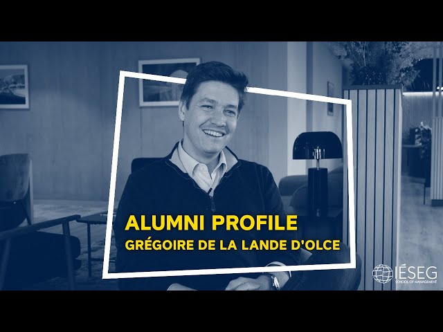 ALUMNI PROFILE - Grégoire de la LANDE d'OLCE