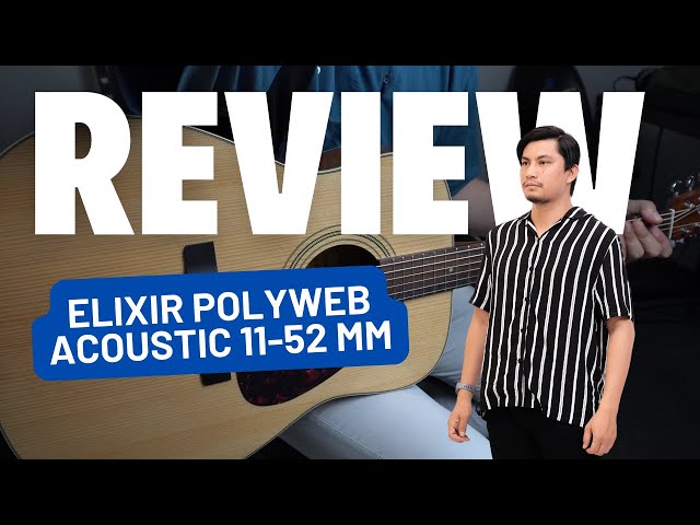 Review Senar Gitar Akustik Elixir Polyweb 11-52 mm, Best Acoustic Guitar String in The World?