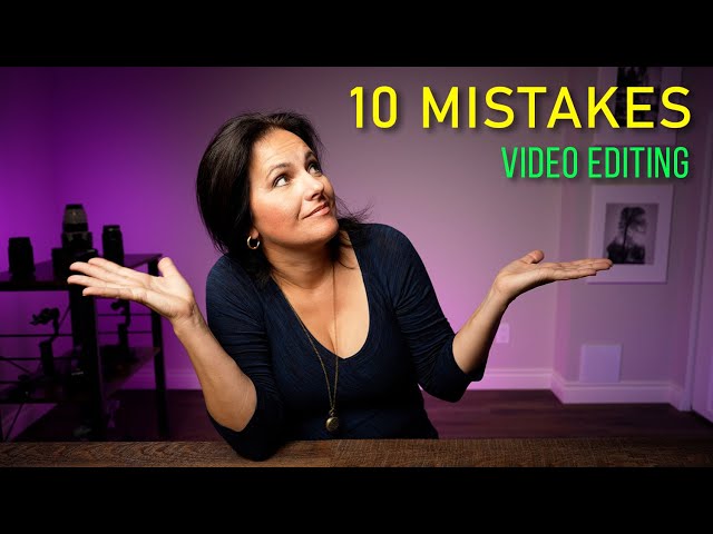 10 MISTAKES Beginners make when EDITING VIDEO | CINEMATIC B-ROLL