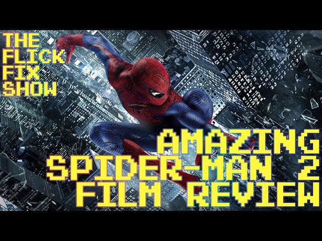 The Amazing Spider-Man 2 - Movie Review (Spoiler Free) - Flick Fix