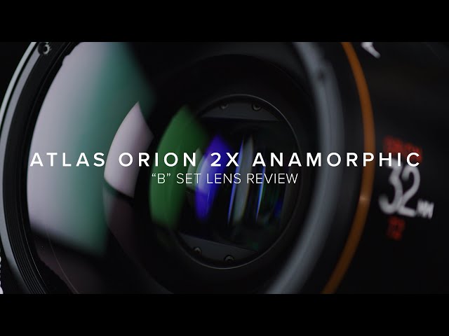 Atlas Orion "B" Set 2x Anamorphic Lens Review
