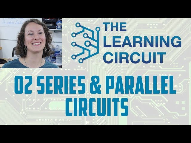 Series & Parallel Circuits - The Learning Circuit