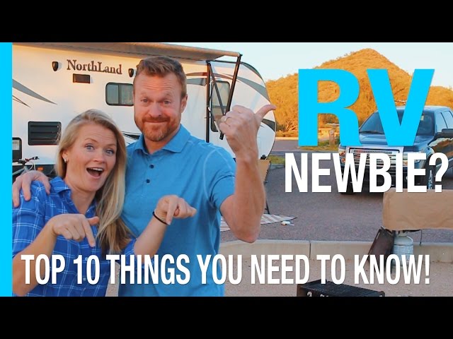 RV NEWBIE? TOP 10 THINGS EVERY NEW RV OWNER SHOULD KNOW (RV LIVING HOW TO VIDEO)