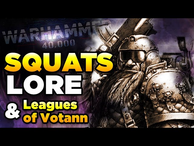 40K - THE SQUATS RETURN? THEY NEVER WENT AWAY - Warhammer 40,000 Lore/History