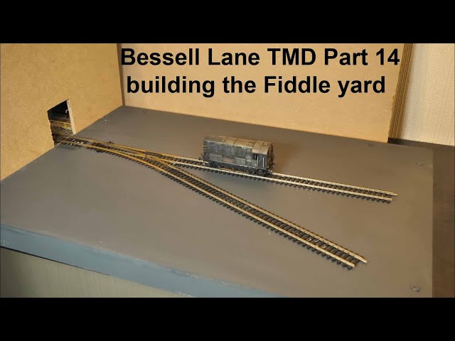 Bessell Lane TMD Part 14 building the Fiddle yard