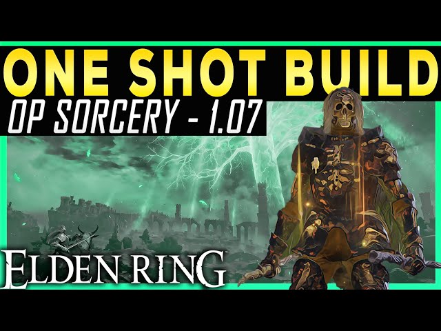 Elden Ring ONE SHOT SORCERY BUILD Guide Patch 1.07 - OP Night Sorcery Build - Death Sorcerer