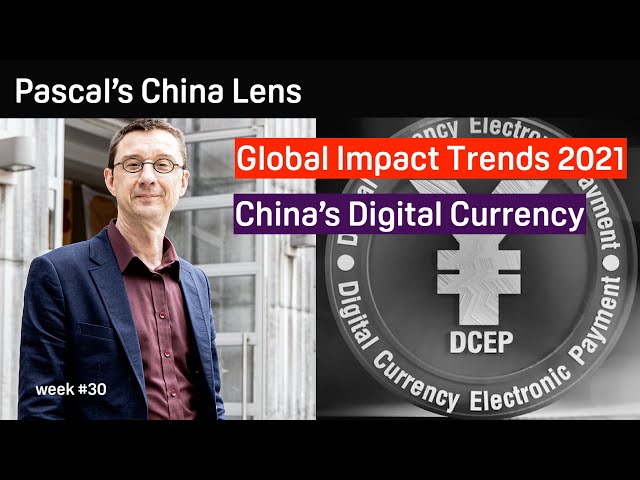 China's Global Impact Trends 2021: Digital Currency. Pascal's China Lens week 30