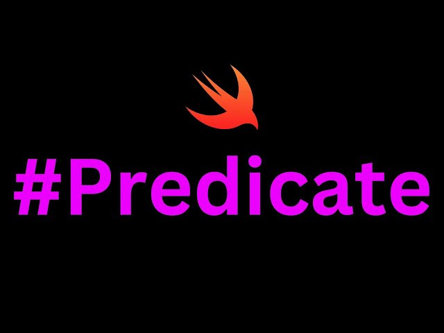 Swift Predicate Macro Explained (Xcode 15)