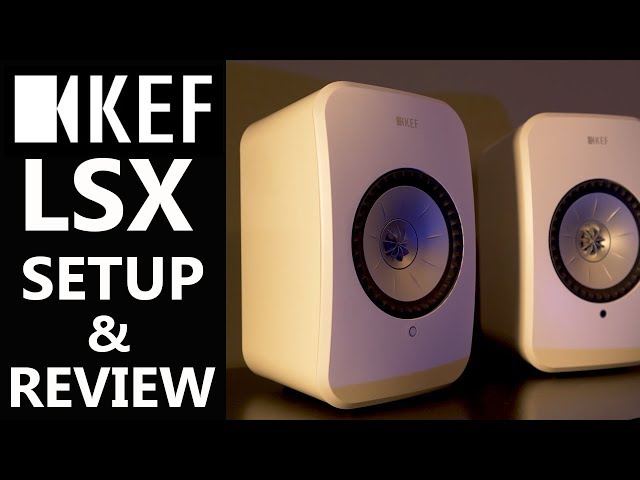 KEF LSX Wireless Speakers Setup And Review WHOA!