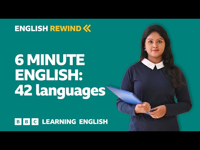 English Rewind - 6 Minute English: 42 languages