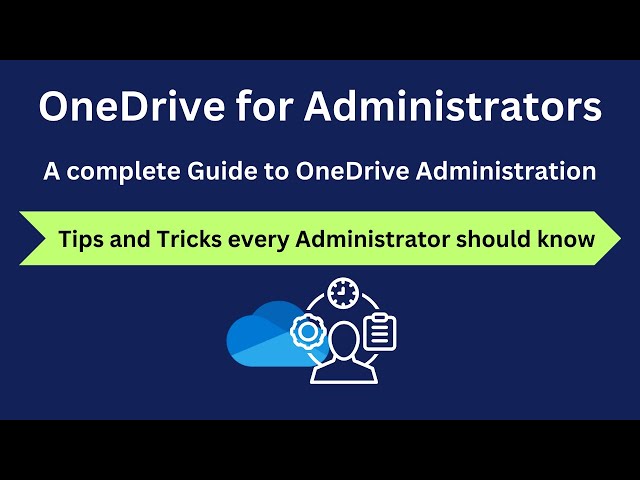 OneDrive for Administrators, A Complete Guide to OneDrive Administration