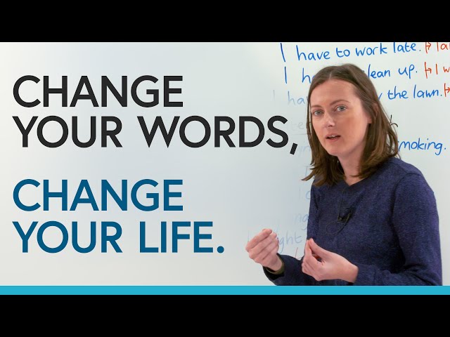 Change your life by changing how you speak