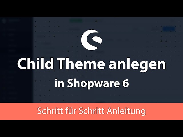 Child-Theme in Shopware 6 erstellen, einfach erklärt - Shopware 6 Tutorial