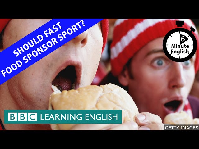 Should fast food sponsor sport? - 6 Minute English