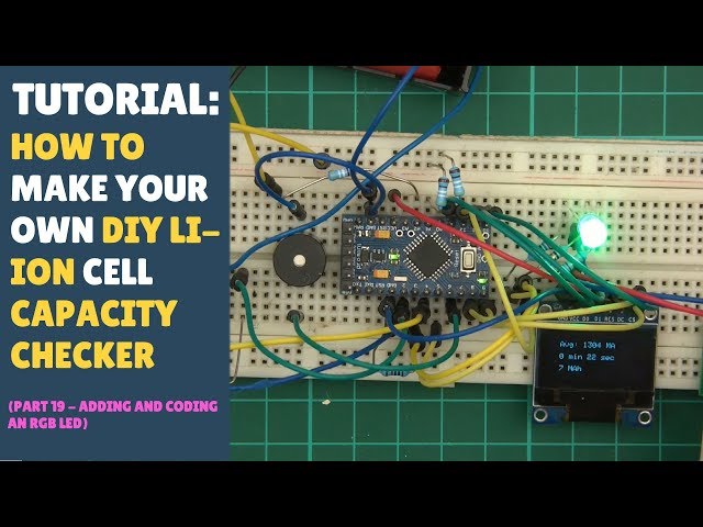 TUTORIAL: DIY 18650 Lithium Ion Cell Battery Capacity Checker Tester (Part 19 - Add RGB LED!)