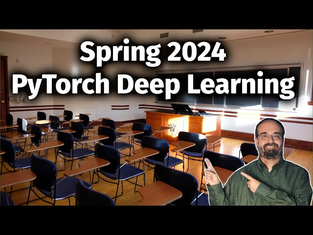 Applications of Deep Neural Networks PyTorch Course Overview (1.1, Spring 2024)