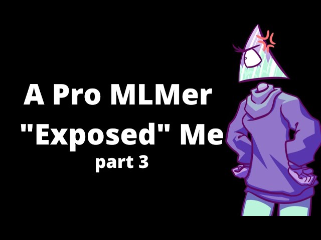 A Pro MLMer Tried to Expose Me| Part 3