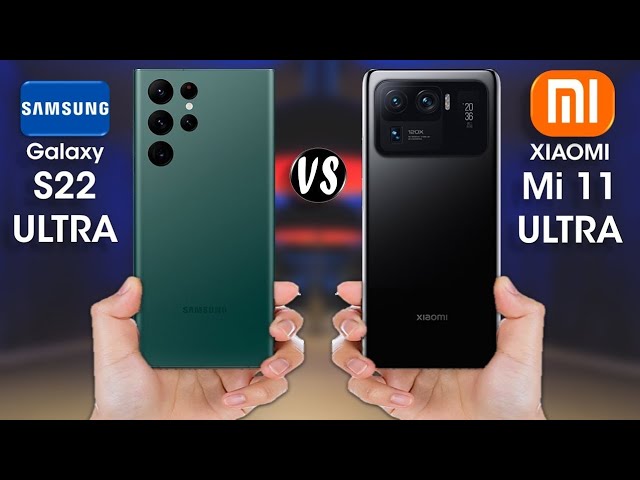 Samsung Galaxy S22 Ultra vs Xiaomi Mi 11 Ultra - Comparison