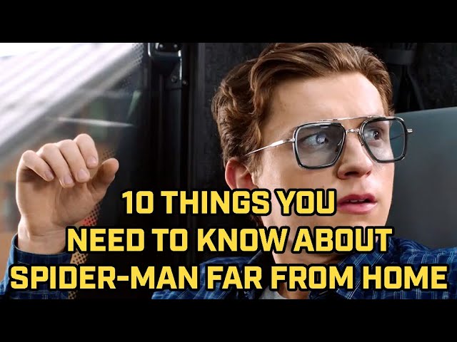 'Spider-Man: Far from Home' Film Facts | 10 Facts You Need To Know