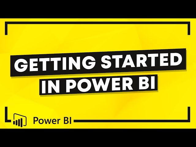 Getting Started in Power BI: Microsoft Power BI Tutorial for Beginners