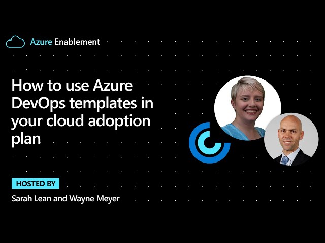 How to use Azure DevOps templates in your cloud adoption plan