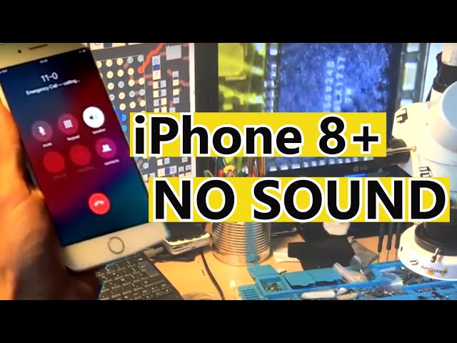 Iphone 8+  NO SOUND solution.