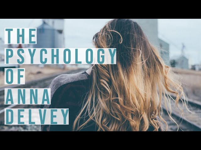 The Psychology of Anna Delvey