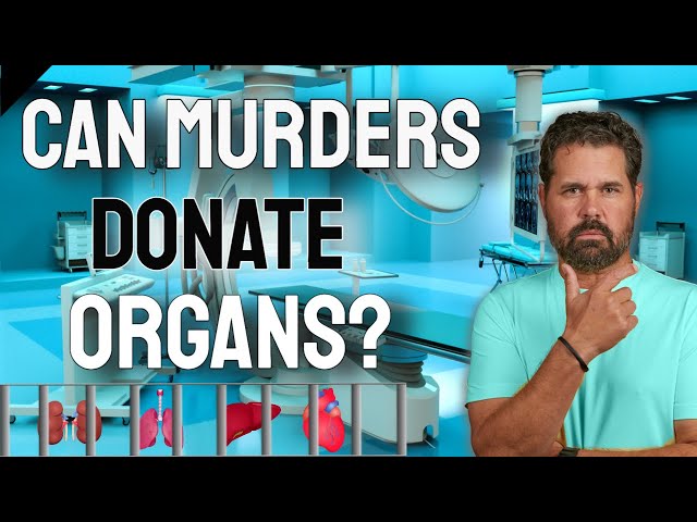 Can a Murderer Donate Organs?