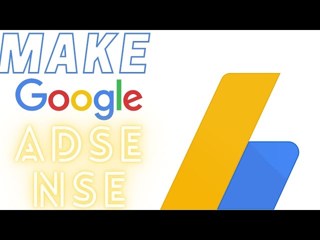 Make a Google Adsense Account in 2022 Quickly