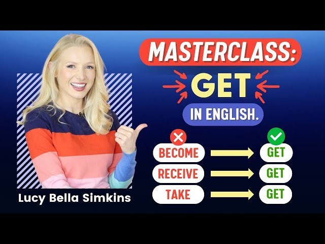 How to use GET in English: MASTERCLASS!