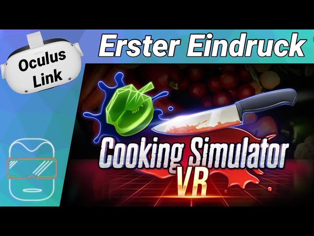 Oculus (Air) Link [deutsch] Cooking Simulator VR: Erster Eindruck | Oculus Quest 2 Games Oculus Link