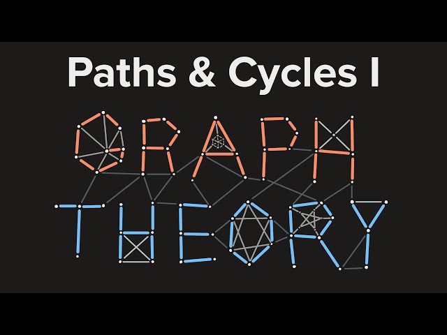Graph Theory 03: Paths and Cycles I