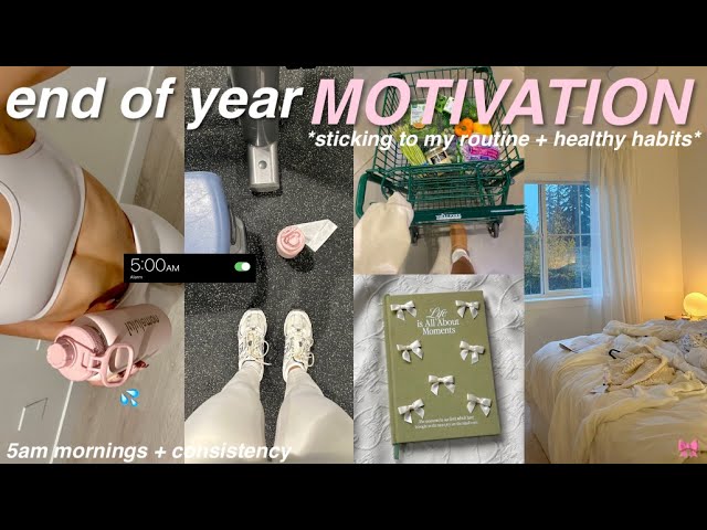 end of year MOTIVATION💡sticking to my routine + productive healthy habits + 5am mornings