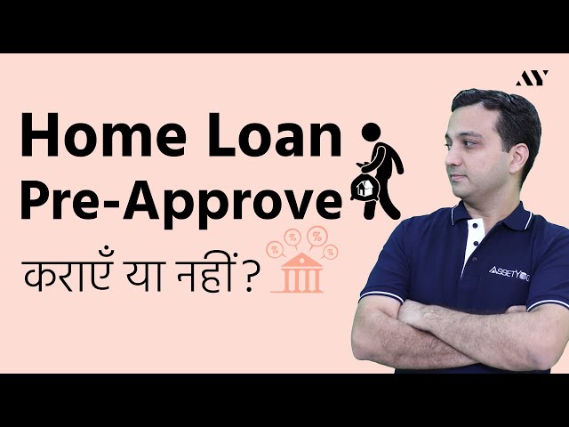 Pre Approved Home Loan - Explained in Hindi