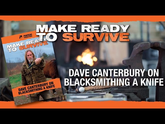 Make Ready to Survive: Dave Canterbury on Blacksmithing a Knife Trailer